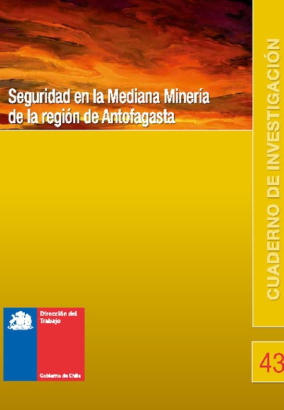 Cuaderno de Investigación Nº 43 Seguridad en la Mediana Minería de la región de Antofagasta