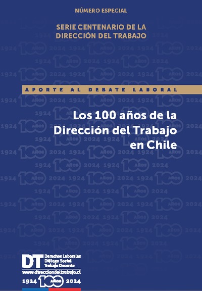 Los 100 años de la Dirección del Trabajo en Chile - Aporte al Debate Número Especial