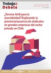 ¿Terreno fértil para la asociatividad? Explicando la presencia/ausencia de sindicatos en grandes empresas del sector privado en Chile