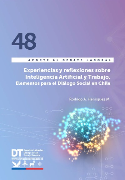 Aporte al Debate Laboral 48 “Experiencias y reflexiones sobre inteligencia artificial y trabajo. Elementos para el diálogo social en Chile”