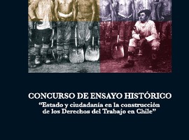 Concurso de Historico "Estado y ciudadanía en la construcción de los Derechos del Trabajo en Chile"