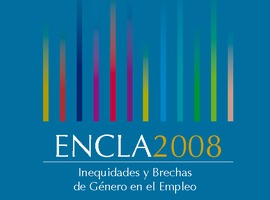 ENCLA 2008: INEQUIDADES Y BRECHAS DE GÉNERO EN EL EMPLEO